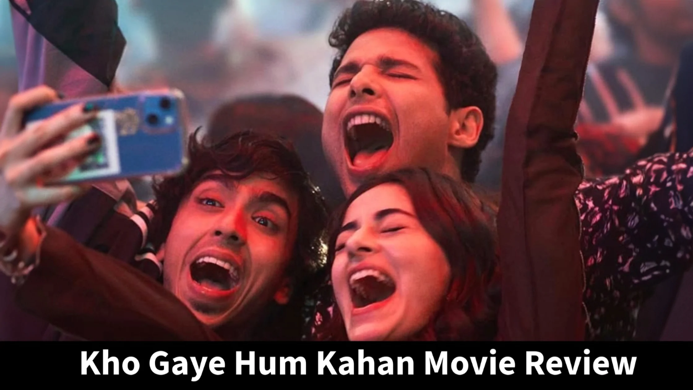 Kho Gaye Hum Kahan Movie Review
